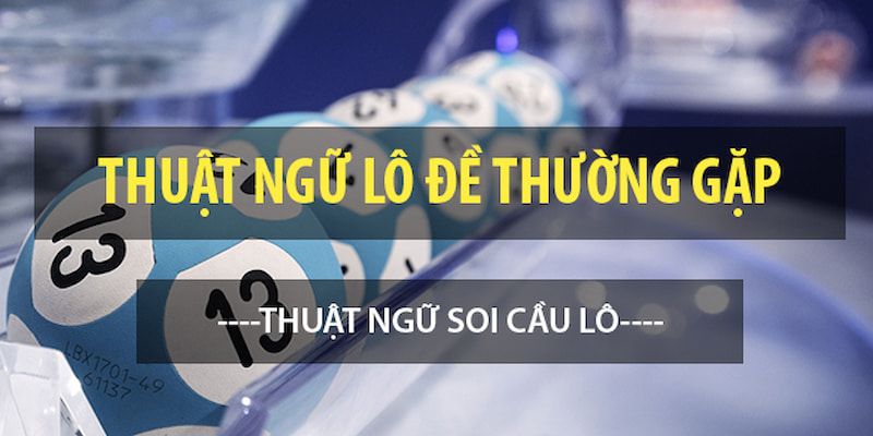 Thuật ngữ liên quan đến quá trình đánh cược của thành viên 