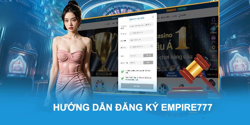 Hướng dẫn đăng ký Empire777 năm 2025