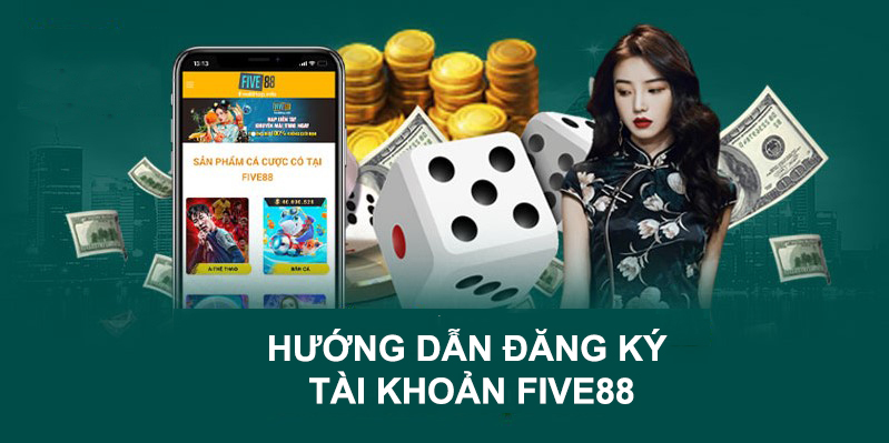 Hướng dẫn chi tiết đăng ký tài khoản Five88