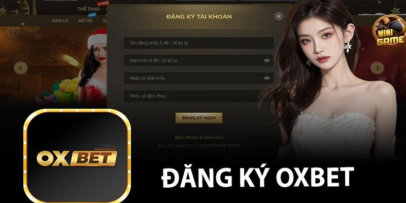 Lưu ý khi đăng ký tài khoản Oxbet