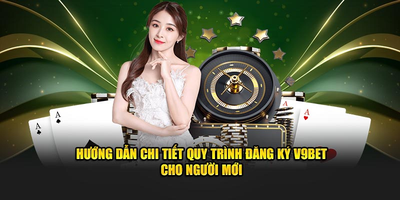 Hướng dẫn đăng ký tài khoản V9bet